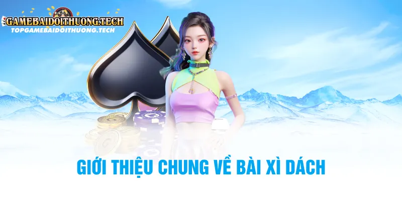 Giới thiệu chung về bài xì dách