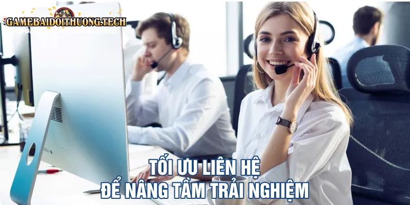 Tối ưu liên hệ để nâng tầm trải nghiệm