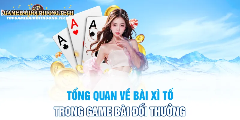 Tổng quan về bài xì tố trong game bài đổi thưởng