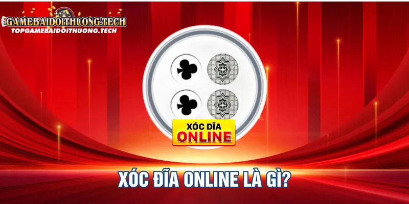 Xóc Đĩa Online Là Gì?